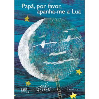 Papa, Por Favor Apanha-Me a Lua