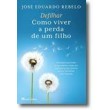 Defilhar - Como Viver a Perda de Um Filho