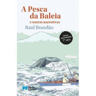 A Pesca da Baleia e outras narrativas- Coleçao Educaçao Literaria
