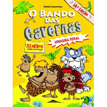 O Bando das Cavernas 03 - Loucura Total