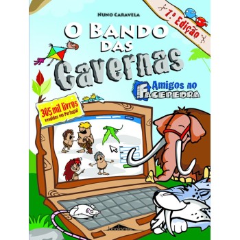 O Bando das Cavernas 08 - Amigos no Facepedra