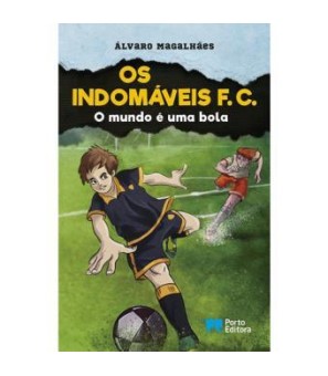 Os Indomáveis FC 01 - O Mundo é Uma Bola