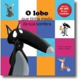 O Lobo Que Tinha Medo da Sua Sombra