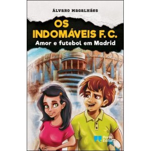 Os Indomáveis FC 03 - Amor e Futebol em Madrid