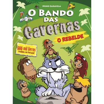 O Bando das Cavernas 20 - O Rebelde