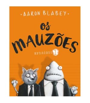 Os Mauzões - Episódio 1