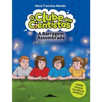 O Clube dos Cientistas 06 - A Barragem Assombrada