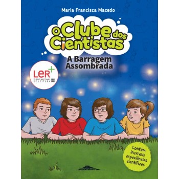 O Clube dos Cientistas 06 - A Barragem Assombrada