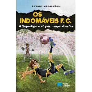 Os Indomáveis FC 05  - A Superliga é só Para Super-Heróis
