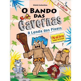 O Bando das Cavernas 22 - A Lenda dos Pixeis