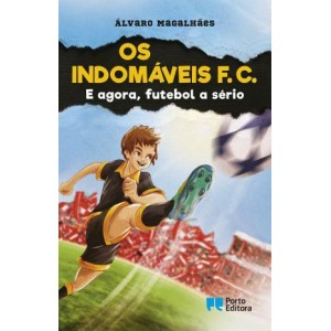 Os Indomáveis FC 06 - E Agora, Futebol a Sério