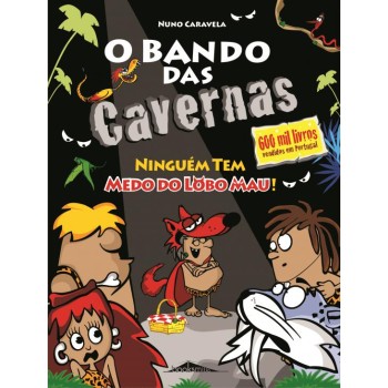 O Bando das Cavernas 23 - Ninguém Tem Medo Do Lobo Mau