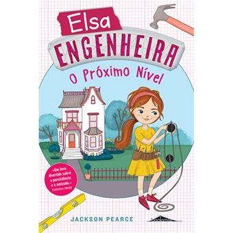 Elsa Engenheira 02 - O Proximo Nível