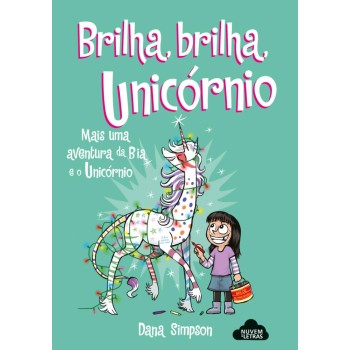 Bia e o Unicórnio 04 - Brilha Brilha Unicórnio