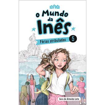 O Mundo da Inês 5 - Férias Atribuladas