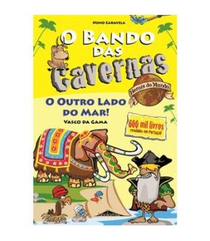 Bando das Cavernas - Herois do Mundo 3 - O Outro Lado do Mar - Vasco da Gama