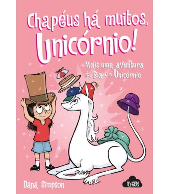 Bia e o Unicórnio 07 - Chapéus há muitos, Unicórnio!