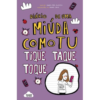 Diário de uma miúda como tu 06 - Tique Taque Toque