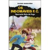 Os Indomáveis FC 11 - Operação bola de fogo