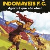 Os Indomáveis FC 12 - Agora é que são elas!