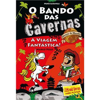 O Bando das Cavernas - Heróis do Mundo 07 -  Viagem Fantastica - Marco Polo