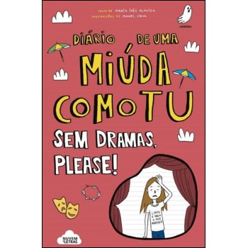 Diário de Uma Miúda Como Tu 07 - Sem dramas, please!