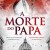 A Morte do Papa