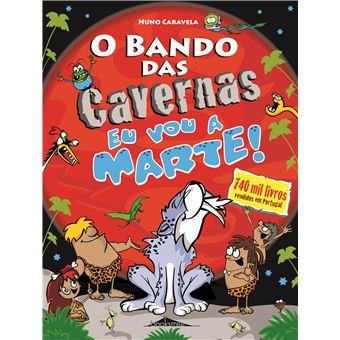 O Bando das Cavernas 34 - Eu Vou a Marte