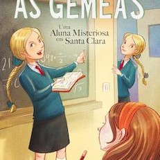As Gémeas 15 - Uma Aluna Misteriosa em Santa Clara