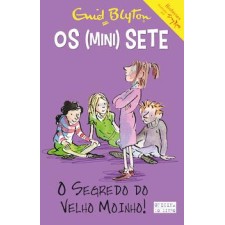 Os Mini Sete 06 - O Segredo do Velho Moinho!