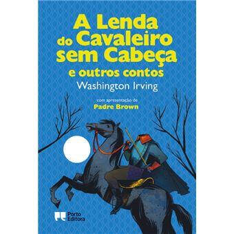 A Lenda do Cavaleiro sem Cabeça e Outros Contos