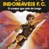 Os Indomáveis FC 13 - O Craque que veio de longe