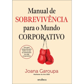 Manual de Sobrevivencia Para o Mundo Corporativo