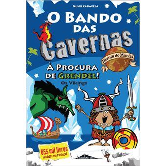 Bando das Cavernas - Herois do Mundo 5 - A Procura de Grendel