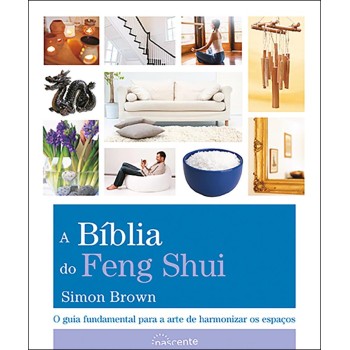 A Bblia do Feng Shui