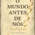 O Mundo Antes de Nos
