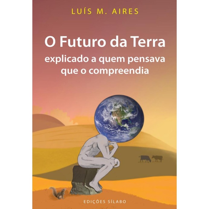 O Futuro da Terra Explicado a Quem Pensava Que o Compreendia