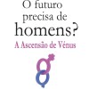 O Futuro Precisa de Homens