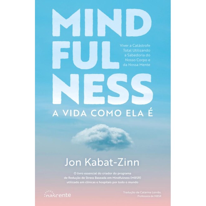 Mindfulness - A Vida Como Ela E