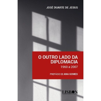 O Outro Lado da Diplomacia – 1960 a 2007