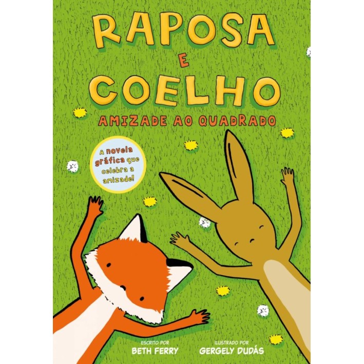 Raposa e Coelho 1 -  Amizade ao Quadrado