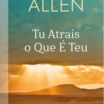 Tu Atrais o Que e Teu