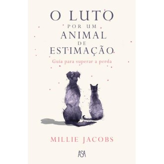 O Luto por um Animal de Estimação - Guia para superar a perda