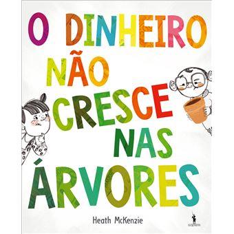 O Dinheiro Nao Cresce nas Arvores