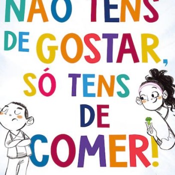 Nao Tens de Gostar So Tens de Comer