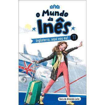 O Mundo da Inês 11 - Inglaterra, Aqui Vou Eu!