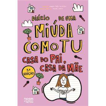 Diário de uma miúda como tu 10 - Casa do Pai, Casa da Mãe