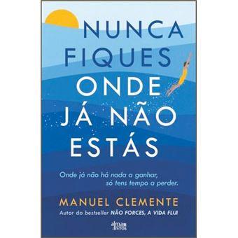 Nunca Fiques Onde Ja Nao Estas