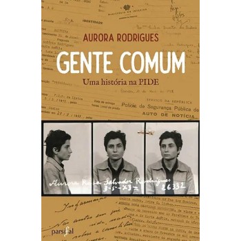 Gente Comum – Uma Historia na PIDE