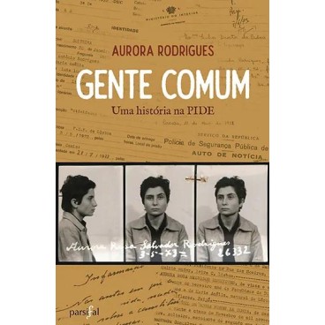 Gente Comum – Uma Historia na PIDE